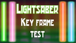 Lightsaber Key Frame Test