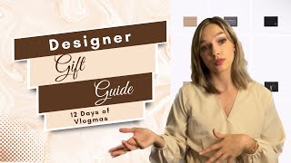 Designer Gift Guide | Vlogmas Day 5