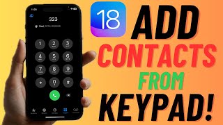 How to Add Contacts From Keypad in Phone App in iOS 18