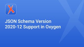 JSON Schema Version 2020-12 Support in Oxygen