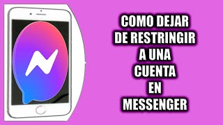 Cómo dejar de restringir una cuenta en Messenger