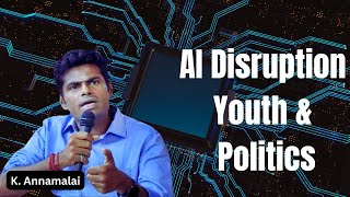 Need Youth in Politics | AI Disruption | Annamalai