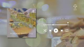 ELIM - Crucificado fue el Rey (Audio)