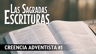 Creencia Adventista #1 - Las Sagradas Escrituras