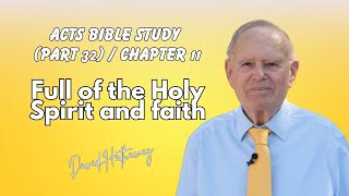 Full of the Holy Spirit and Faith / Acts Bible Study (Part 32) / Chapter 11