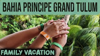 BAHIA PRINCIPE GRAND TULUM ❤️ Our Vacation, part 2, Mexico