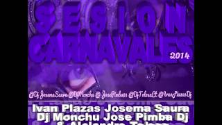 12. Sesión Carnaval 2014 - Iván Plazas, Josema Saura, DJ Monchu, Jose Pimba DJ, Alejandro Tolosa