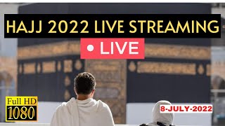 Hajj 2022 Live Transmission Streaming HD Makkah TV - GO Attestation - 8-Jul-2022