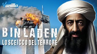 Osama Bin Laden: lo Sceicco del Terrore