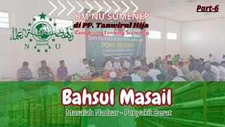 Bahtsul Masail NU Sumenep- Di PP. Tanwirul HIja Cangkreng Lenteng