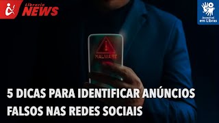 Cinco dicas para identificar anúncios falsos nas redes sociais (Libras)