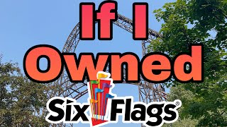 What If I Owned Every Six Flags Park