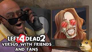 L4D2 Versus with Friends and Fans!