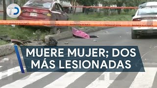 Muere mujer y dos más resultan lesionadas; las atropellaron