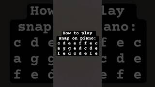 How to play snap on piano