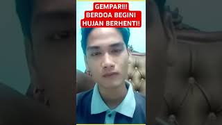 PEMUDA EX-MU5L1M BERDOA MINTA TUHAN BERHENTIKAN HUJAN!!!