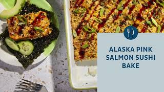 Alaska Pink Salmon Sushi Bake