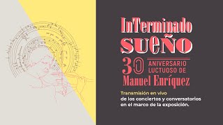 Obra integral para piano | Concierto | Interminado sueño. 30 aniversario luctuoso de Manuel Enríquez