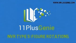 11 Plus Genie Non-verbal Reasoning – NVR Type 5: Figure rotations