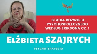 Stadia rozwoju psychospołecznego według Eriksona cz. 1