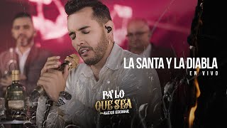 La Santa y La Diabla (En Vivo) -  Alexis Escobar I (Video Oficial)