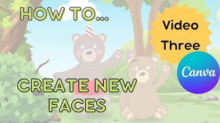 Canva children's book tutorial. Create new faces for Children's books in Canva. -Video 3