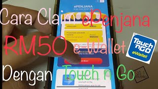 Cara Claim ePenjana RM50 e-Wallet dengan Touch N Go.