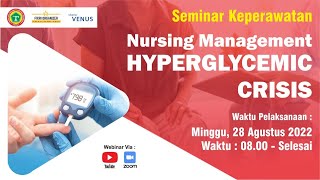 Seminar Keperawatan 28 Agustus 2022 " NURSING MANAGEMENT HIPERGLYCEMIC CRISIS "