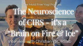 "The Neuroscience & Neuroplasticity of CIRS" w/Christian Navarro-Torres, Podcast Episode #4