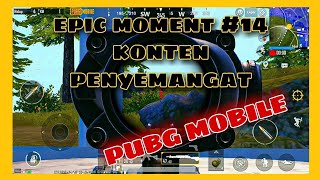 epic moment #14 konten penyemangat || PUBG MOBILE