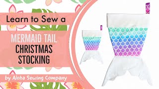 🎄🧜‍♀️Sew an Easy Fabric Mermaid Tail Christmas Stocking for Girls! Printable Sewing Pattern Included