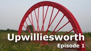 Upwilliesworth Episode 1