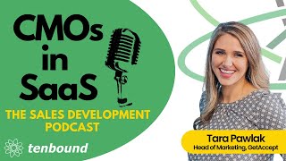 CMOs in SaaS - Episode 1 - Tara Pawlak - Head of Marketing at GetAccept