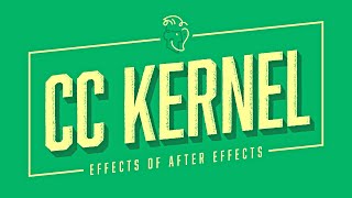 CC Kernel | Effects of After Effects