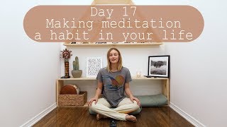 Day 17 - 21 Days of Creating a Meditation Habit