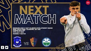 Benburb U20s vs East Kilbride FC Development Squad | Preseason Friendly | 15.07.2022