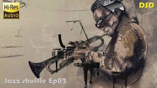 Hi-res Audiophile Music for High end test & demo - Jazz shuffle Ep02