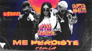 Kim Loaiza Ft. Casper Magico & Lyanno - Me Perdiste Remix