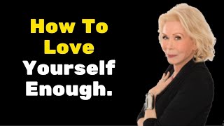 Stop Criticizing Yourself Now and Forever More {Ep1} { How To Love Yourself Enough } - Louise Hay