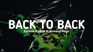 Excision & UBUR - Back To Back ft. Armanni Reign (Lyrics)