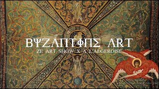 Ze Art Show EP #04 - Byzantine Art (with @Alalgeroise)