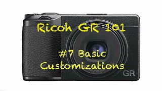 Ricoh GR 101 #7 - Basic Customization