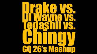 Drake Vs. Lil Wayne Vs. Tadeshii Vs. Chingy GQ 26's Mashup