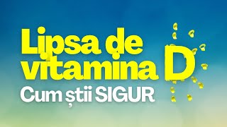 Cum știi SIGUR dacă ai Lipsă de Vitamina D