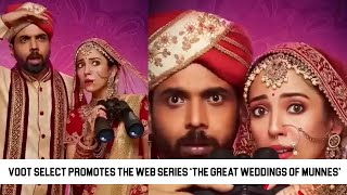 Voot Select Promotes The Web Series ‘The Great Weddings Of Munnes’