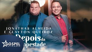 Jonathas Almeida | Depois da Tempestade feat Clayton Queiroz [Gospel Novidades]