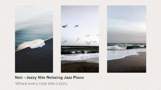 Noir - Jazzy Nite Relaxing Jazz Piano