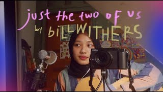 just the two of us - bill withers (cover)