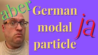 German modal particles: ja - aber