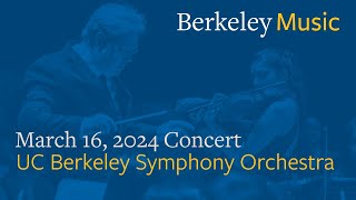 UC Berkeley Symphony Orchestra - Saturday March 16th 2024